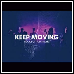 SOULFLIP Orchestra – Keep Moving (single)
