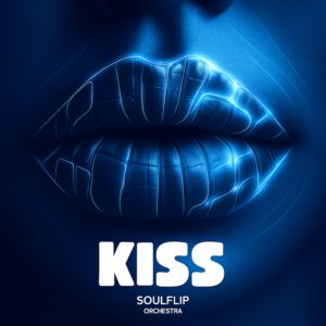 SOULFLIP Orchestra – Kiss (single)