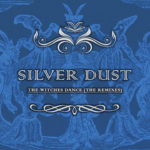 Silver Dust - The Witches Dance (The Remixes)