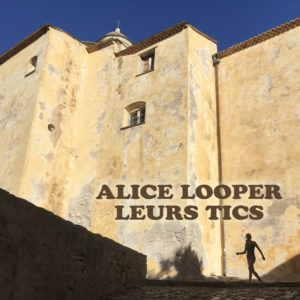 Alice Looper – Leurs tics (single)