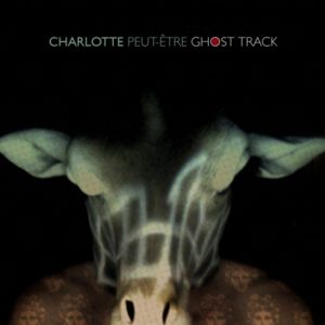 Charlotte Peut-Être – Ghost Track