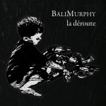 BaliMurphy - La déroute