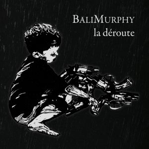 BaliMurphy – La déroute