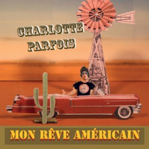 Charlotte Parfois – Mon Rêve Américain