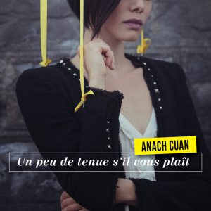 Anach Cuan – Un peu de tenue s’il vous plaît
