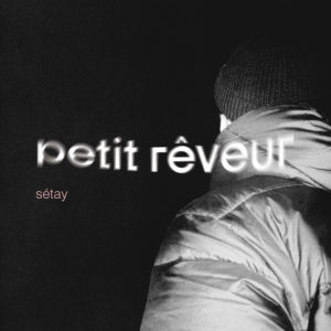 Sétay – Petit rêveur (single)